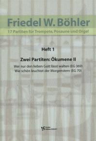 17 Partiten für Trompete, Posaune und Orgel - Heft 1 - Heft 2 Advent - Heft 3 Passion - Heft 4 Abendmahl - Heft 5 Ostern und Pfingsten - Heft 6 Ökumene II - Heft 7 'Loben und Danken' - Heft 8 'Lobpreis und Segen' 