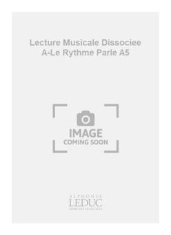 Lecture Musicale Dissociee A-Le Rythme Parle A5 