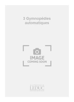 3 Gymnopédies automatiques 