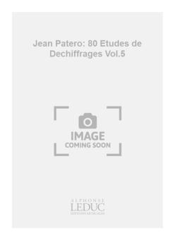 Jean Patero: 80 Etudes de Dechiffrages Vol. 5 