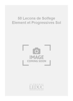 50 Lecons de Solfege Element et Progressives à 1 Voix 
