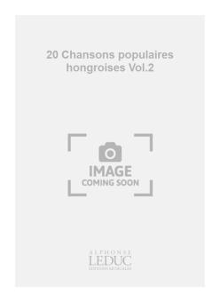 20 Chansons Populaires: Hongroises Vol.2 