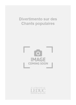 Divertimento Sur Des Chants Populaires 