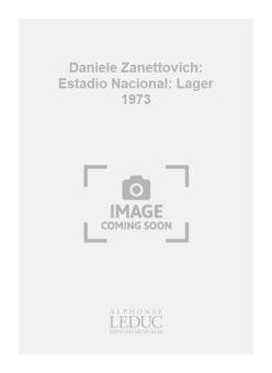 Daniele Zanettovich: Estadio Nacional: Lager 1973 