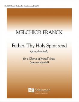 Father, Thy Holy Spirit Send 
