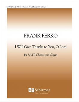 I Will Give Thanks to You, O Lord 