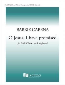 O Jesus, I have promised 
