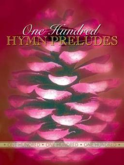 One Hundred Hymn Preludes 
