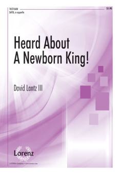 Heard About A Newborn King! 