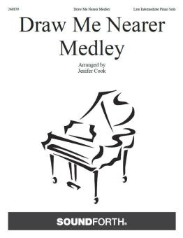 Draw Me Nearer Medley 