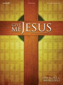Give Me Jesus 
