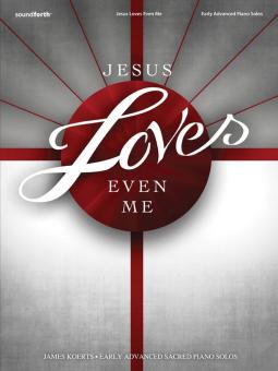 Jesus Loves Even Me 