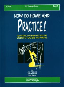 Now Go Home and Practice Book 2 Trumpet Cornet 