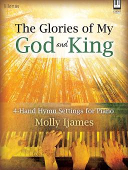 The Glories Of My God and King 
