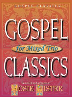 Gospel Classics for Mixed Trio 
