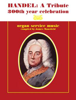 Handel: A Tribute - 300th Year Celebration 