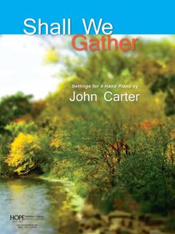 Shall We Gather: Settings for 4-Hand 