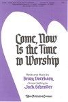 Come, Now is the Time to Worship 