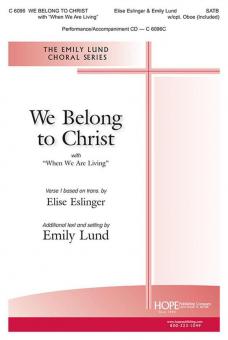We Belong to Christ with When We Are Living 