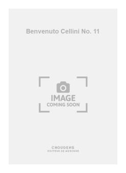 Benvenuto Cellini No. 11 
