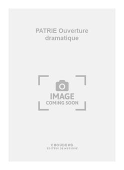 PATRIE Ouverture dramatique 