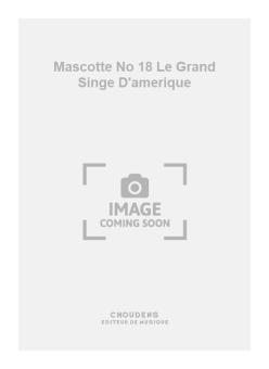Mascotte No. 18 Le Grand Singe D'amerique 