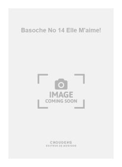 Basoche No. 14 Elle M'aime! 