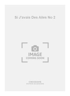 Si J'Avais Des Ailes No. 2 