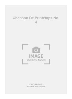 Chanson de Printemps No. 4 