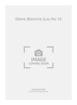 La Dame Blanche No. 12 