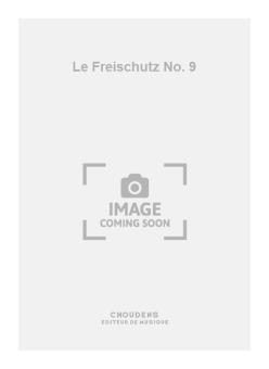 Le Freischutz No. 9 