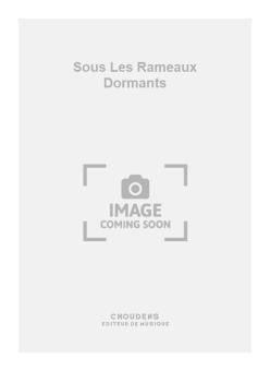 Sous Les Rameaux Dormants 