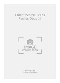 Enfantines 20 Pieces Faciles op. 31 