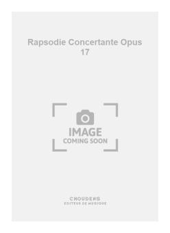 Rapsodie Concertante op. 17 