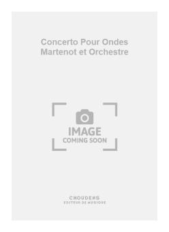 Concerto pour Ondes Martenot et Orchestre 