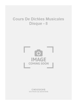 Cours de Dictées Musicales Disque - 8 