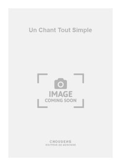 Un Chant Tout Simple 