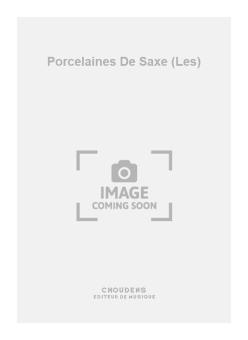 Les Porcelaines de Saxe 