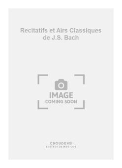 Recitatifs et Airs Classiques de J.S. Bach 