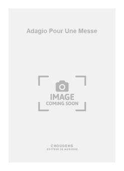 Adagio pour Une Messe 