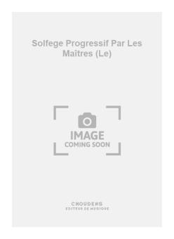 Le Solfege Progressif Par Les Maîtres 