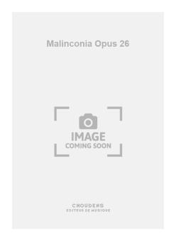 Malinconia op. 26 