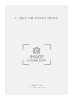 Suite pour Trio A Cordes 