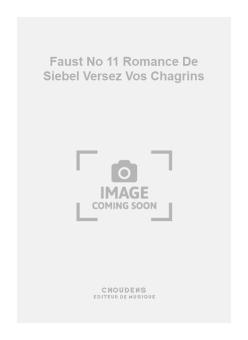 Faust No. 11 Romance de Siebel Versez Vos Chagrins 