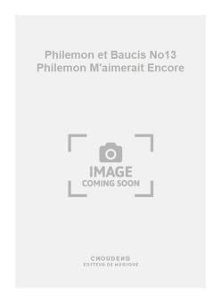 Philemon et Baucis No. 13 Philemon M'aimerait Encore 