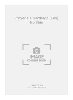 Les Troyens a Carthage No. 8bis 