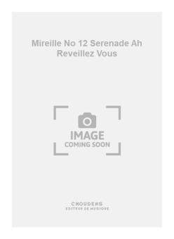 Mireille No. 12 Serenade Ah Reveillez Vous 