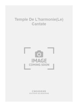 Le Temple de L'harmonie - Cantate 