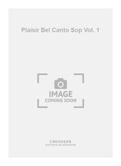 Plaisir Bel Canto Soprano Vol. 1 