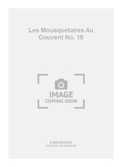 Les Mousquetaires Au Couvent No. 19 